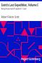 [Gutenberg 11579] • Scott's Last Expedition Volume I / Being the journals of Captain R. F. Scott